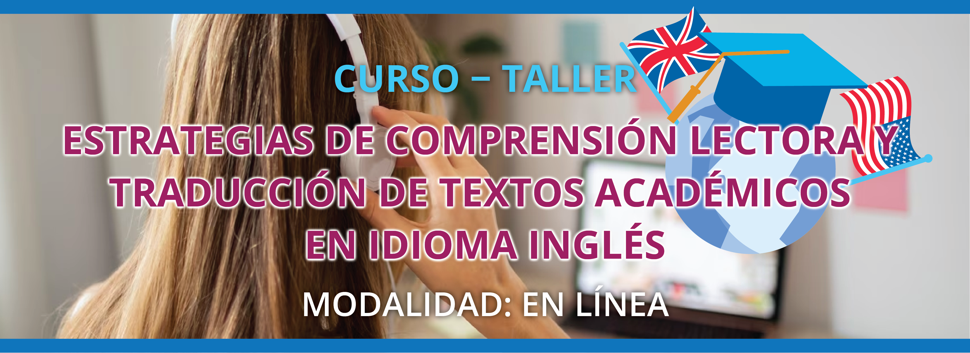 Convocatoria_curso_taller_ESTRATEGIAS_DE_COMPRENSION_LECTORA_Y_TRADUCCION_DE_TEXTOS_ACADEMICOS_EN_IDIOMA_INGLES_Agosto_2023_banner_web